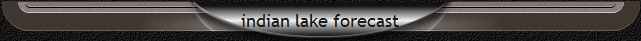 indian lake forecast