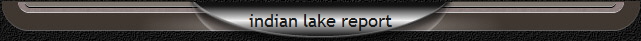 indian lake report
